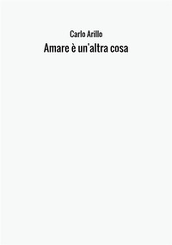 Amare è un'altra cosa - Librerie.coop Amare è un'altra cosa - Librerie.coop