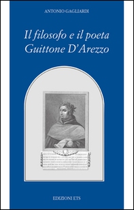 Il filosofo e il poeta Guittone d'Arezzo - Librerie.coop