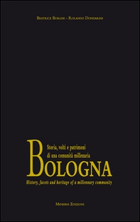 Bologna. Storia, volti e patrimoni di una comunità millenaria. Con formella in terracotta. Ediz. italiana e inglese - Librerie.coop