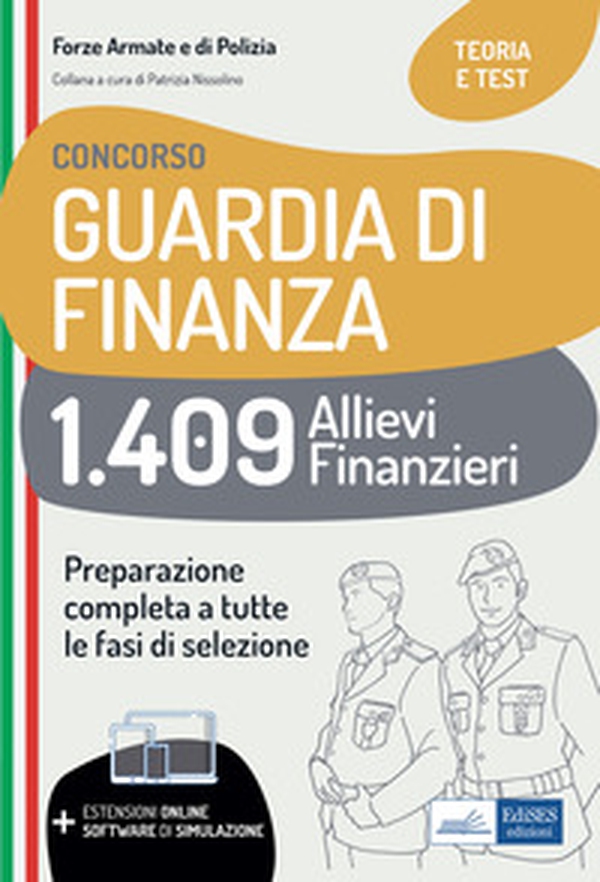 Concorso Guardia di finanza. 1409 Allievi finanzieri. Teoria e test per la preparazione completa a tutte le fasi di selezione - Librerie.coop Concorso Guardia di finanza. 1409 Allievi finanzieri. Teoria e test per la preparazione completa a tutte le fasi di selezione - Librerie.coop