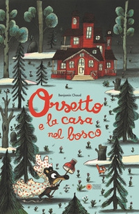 Orsetto e la casa nel bosco - Librerie.coop
