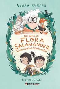 Gli amici di Flora Salamander. Una ciurma scatenata! - Librerie.coop Gli amici di Flora Salamander. Una ciurma scatenata! - Librerie.coop