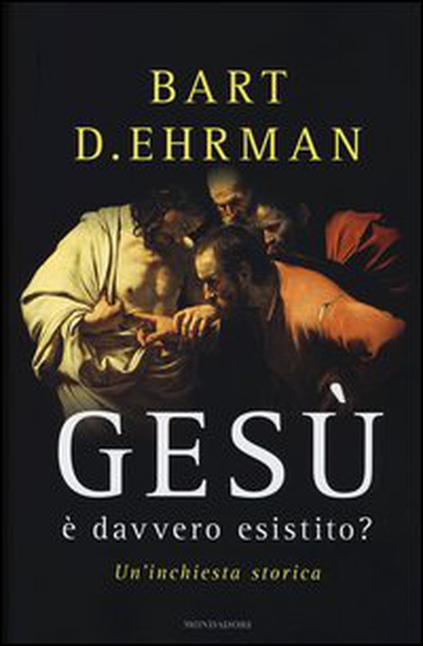 Gesù è davvero esistito? Un'inchiesta storica - Librerie.coop Gesù è davvero esistito? Un'inchiesta storica - Librerie.coop