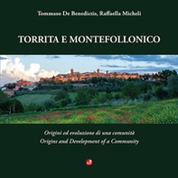 Torrita e Montefollonico. Origini ed evoluzione di una comunità-Origins and development of a community - Librerie.coop