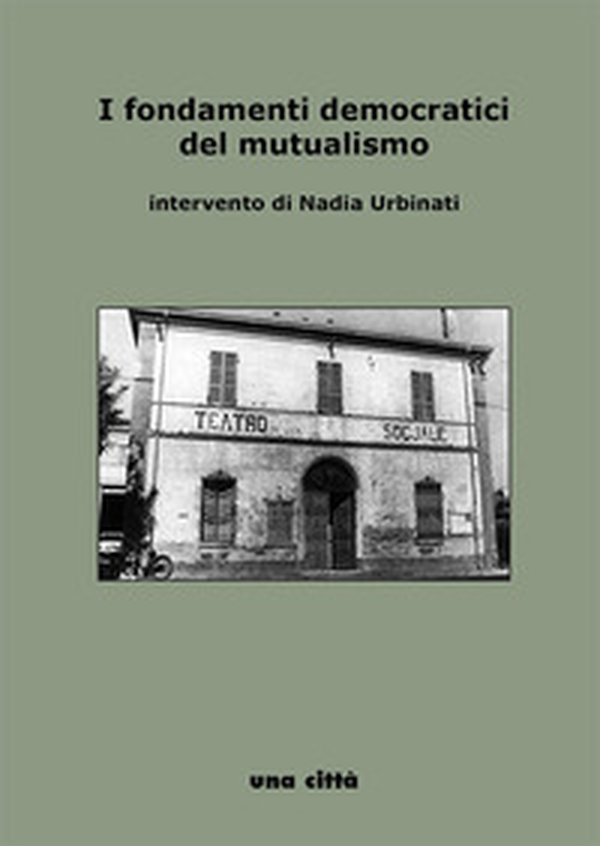 I fondamenti democratici del mutualismo - Librerie.coop I fondamenti democratici del mutualismo - Librerie.coop