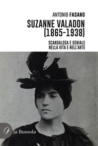 Suzanne Valadon (1865-1938). Scandalosa e geniale nella vita e nell'arte - Librerie.coop