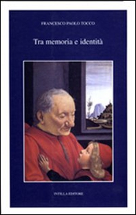 Tra memoria e identità. La parobola insediativa di una famiglia fiorentina nella Sicilia tardomedievale. I Buondelmonti di Sciacca - Librerie.coop