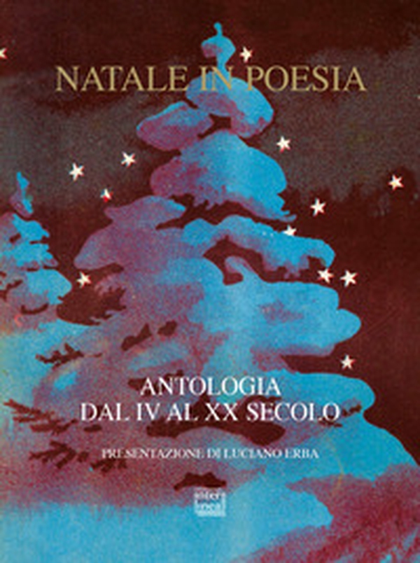 Natale in poesia. Antologia dal IV al XX secolo - Librerie.coop Natale in poesia. Antologia dal IV al XX secolo - Librerie.coop