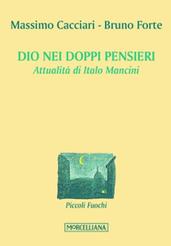 Dio nei doppi pensieri. Attualità di Italo Mancini - Librerie.coop Dio nei doppi pensieri. Attualità di Italo Mancini - Librerie.coop