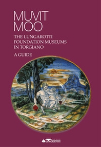 Muvit Moo.The Lungarotti Foundation museums in Torgiano - Librerie.coop