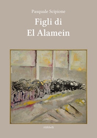 Figli di El Alamein - Librerie.coop