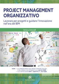 Project Management Organizzativo  Lavorare per progetti e guidare l'innovazione nell'era del BIM - Librerie.coop Project Management Organizzativo  Lavorare per progetti e guidare l'innovazione nell'era del BIM - Librerie.coop