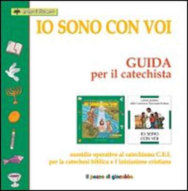 Io sono con voi. Guida per il catechista. Sussidio operativo al Catechismo C.E.I. per la catechesi biblica e l'iniziazione cristiana - Librerie.coop