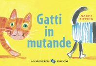 Gatti in mutande - Librerie.coop
