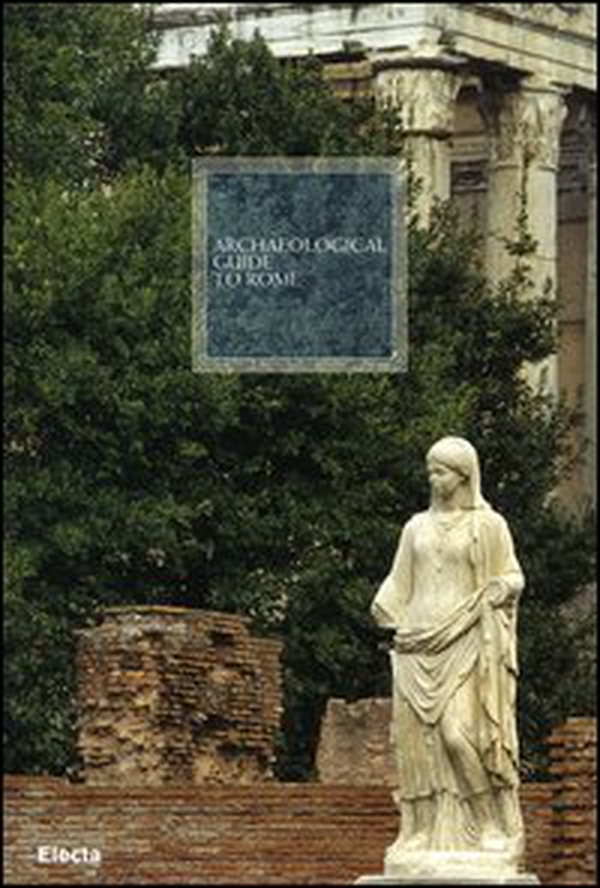 Archaeological guide to Rome - Librerie.coop Archaeological guide to Rome - Librerie.coop