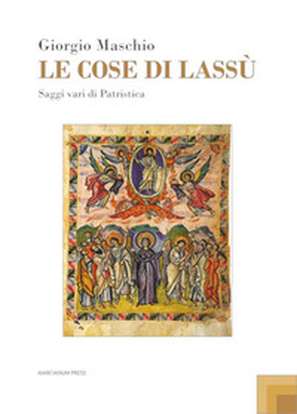 Le cose di lassù. Saggi vari di Patristica - Librerie.coop Le cose di lassù. Saggi vari di Patristica - Librerie.coop