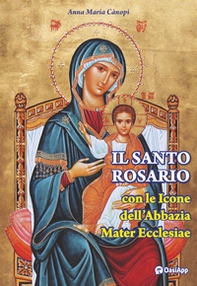 Il Santo rosario con le icone dell'Abbazia Mater Ecclesiae - Librerie.coop