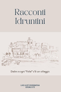Racconti idruntini. Dietri a ogni «folle» c'è un villaggio - Librerie.coop