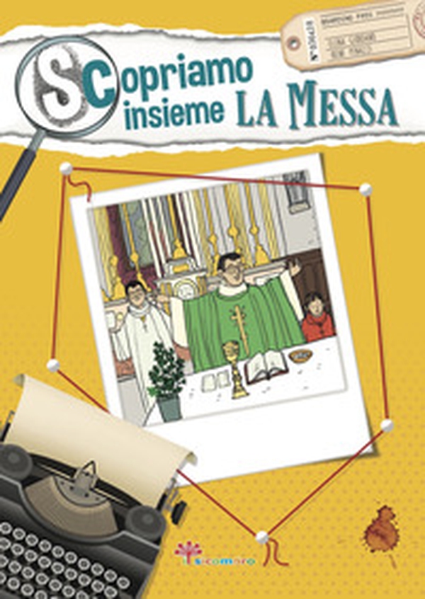 Scopriamo insieme la messa - Librerie.coop Scopriamo insieme la messa - Librerie.coop