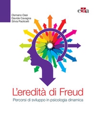 L'eredità di Freud. Percorsi di sviluppo in psicologia dinamica - Librerie.coop