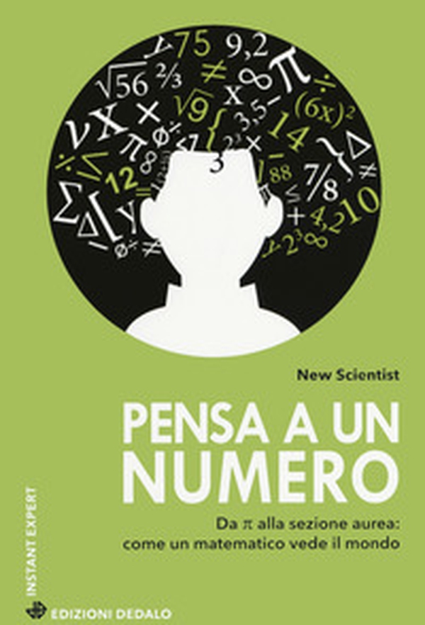 Pensa a un numero. Da Pi greco alla sezione aurea: come un matematico vede il mondo - Librerie.coop Pensa a un numero. Da Pi greco alla sezione aurea: come un matematico vede il mondo - Librerie.coop