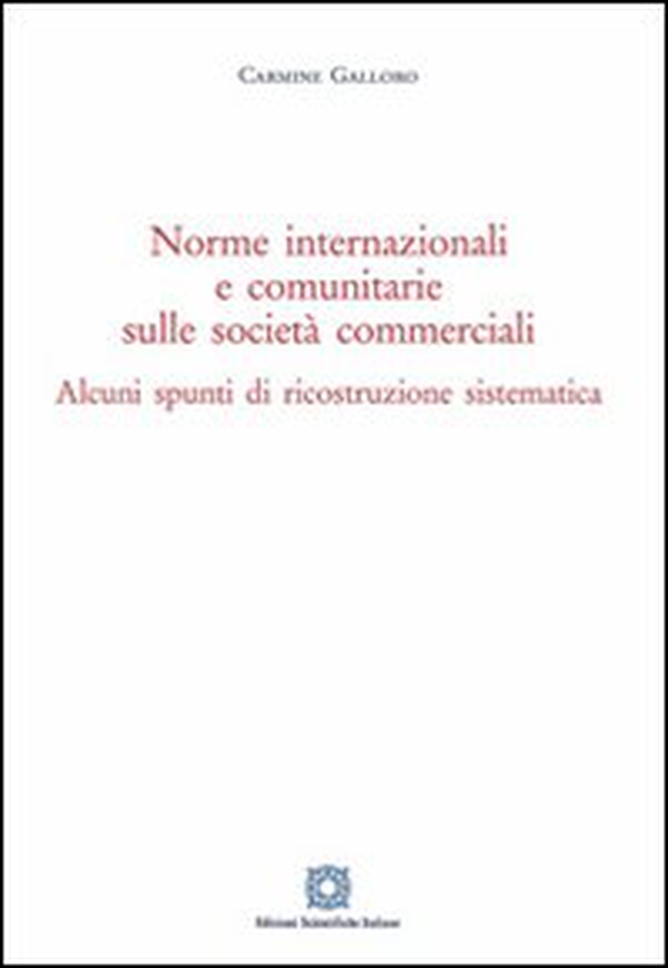 Norme internazionali e comunitarie sulle società commerciali - Librerie.coop Norme internazionali e comunitarie sulle società commerciali - Librerie.coop