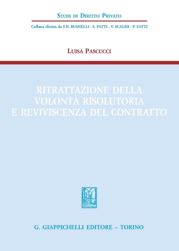Ritrattazione della volontà risolutoria e reviviscenza del contratto - Librerie.coop Ritrattazione della volontà risolutoria e reviviscenza del contratto - Librerie.coop