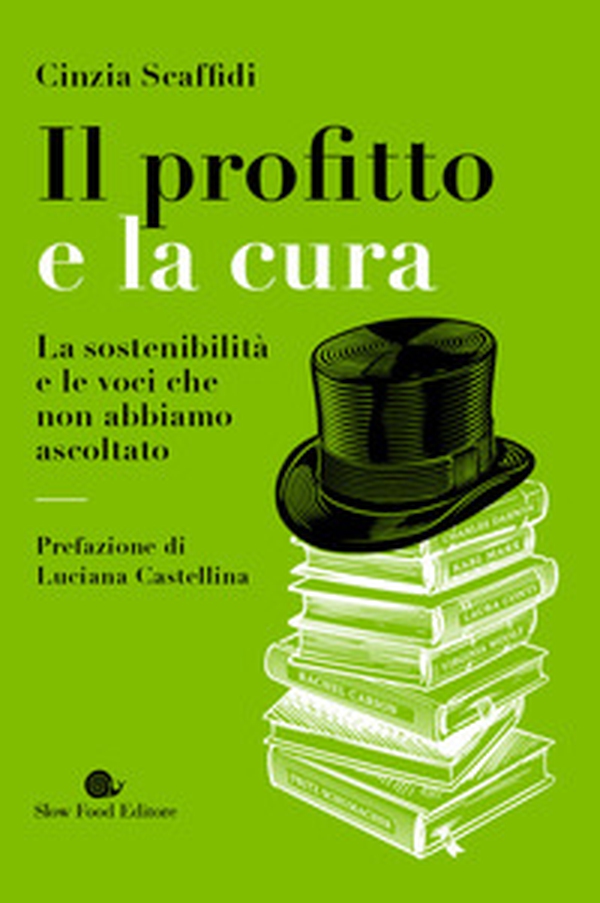 Il profitto e la cura. La sostenibilità e le voci che non abbiamo ascoltato - Librerie.coop Il profitto e la cura. La sostenibilità e le voci che non abbiamo ascoltato - Librerie.coop