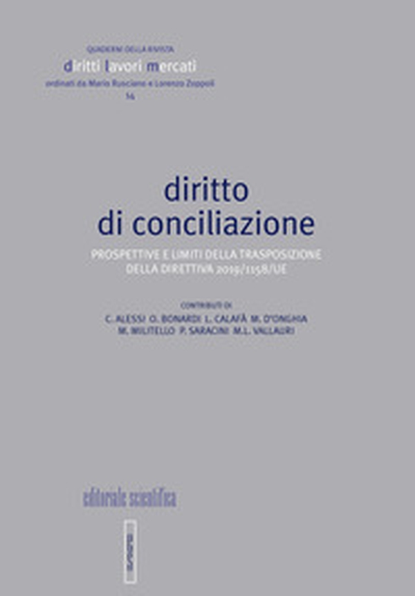 Diritto di conciliazione. Prospettive e limiti della trasposizione della direttiva 2019/1158/UE - Librerie.coop Diritto di conciliazione. Prospettive e limiti della trasposizione della direttiva 2019/1158/UE - Librerie.coop