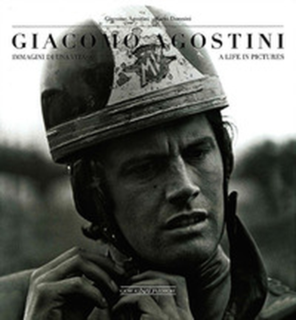 Giacomo Agostini. Immagini di una vita. Ediz. italiana e inglese - Librerie.coop Giacomo Agostini. Immagini di una vita. Ediz. italiana e inglese - Librerie.coop