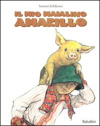 Il mio maialino Amarillo - Librerie.coop