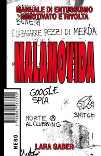 Malamovida. Manuale di entusiasmo immotivato e rivolta - Librerie.coop