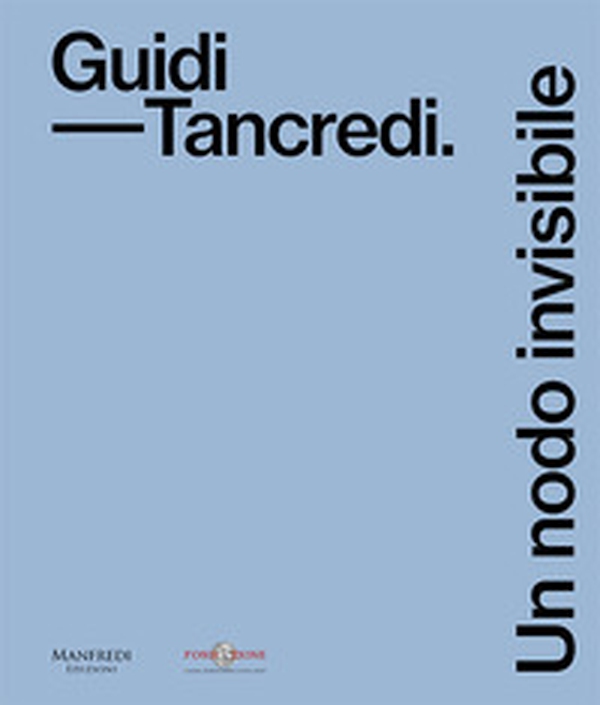 Guidi-Tancredi. Un nodo invisibile - Librerie.coop