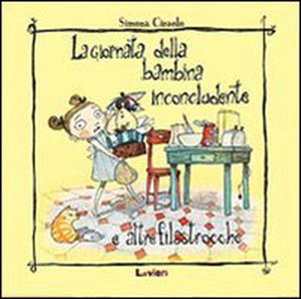 La giornata della bambina inconcludente e altre filastrocche - Librerie.coop La giornata della bambina inconcludente e altre filastrocche - Librerie.coop