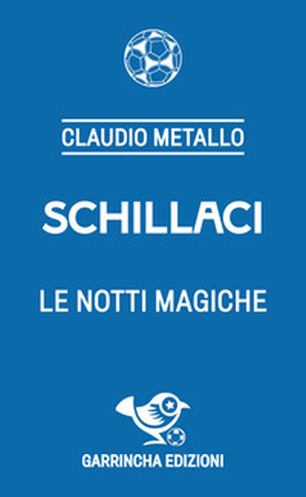 Schillaci. Le notti magiche - Librerie.coop Schillaci. Le notti magiche - Librerie.coop