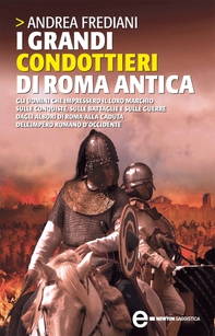 I grandi condottieri di Roma antica - Librerie.coop