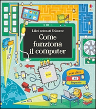 Come funziona il computer. Libri animati - Librerie.coop
