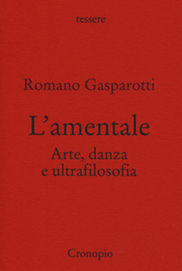 L'amentale. Arte, danza e ultrafilosofia - Librerie.coop L'amentale. Arte, danza e ultrafilosofia - Librerie.coop
