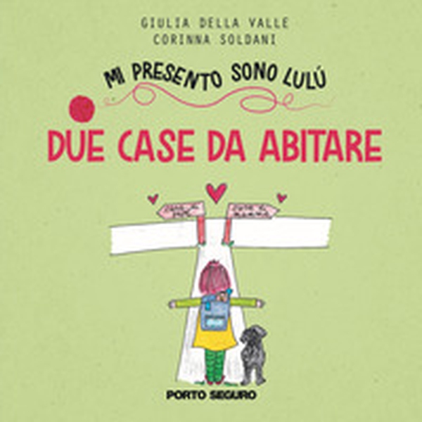 Due case da abitare. Mi presento sono Lulù - Librerie.coop Due case da abitare. Mi presento sono Lulù - Librerie.coop