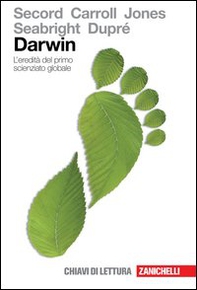 Darwin. L'eredità del primo scienziato globale - Librerie.coop