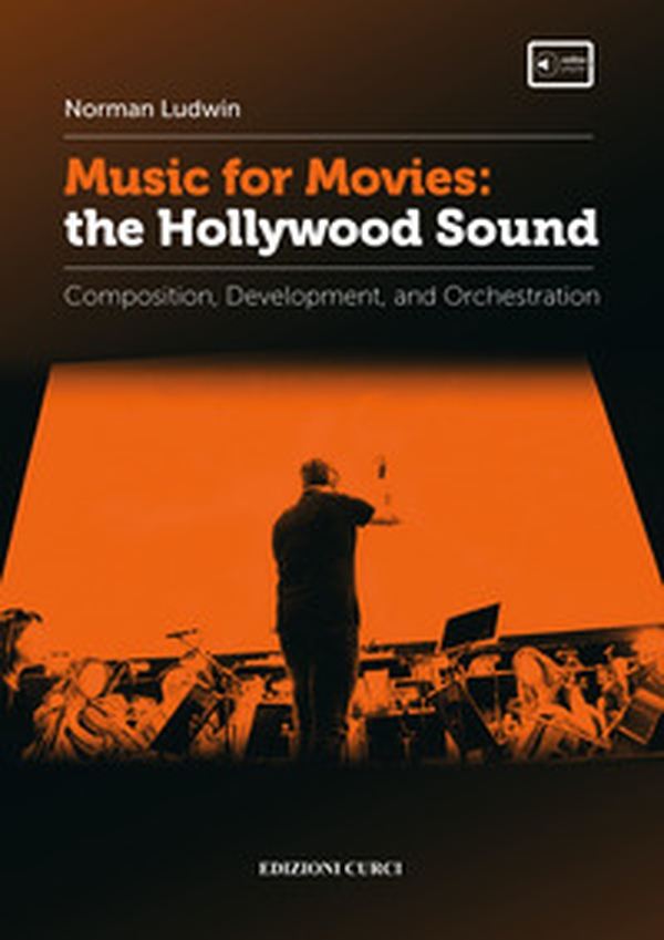 Music for Movies: The Hollywood Sound. Composition, Development, and Orchestration - Librerie.coop Music for Movies: The Hollywood Sound. Composition, Development, and Orchestration - Librerie.coop