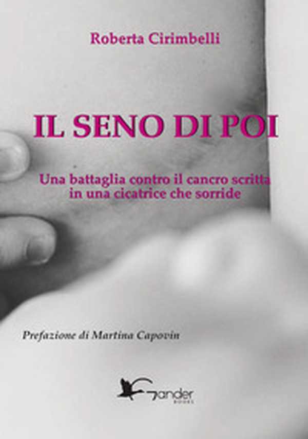 Il seno di poi. Una battaglia contro il cancro scritta in una cicatrice che sorride - Librerie.coop Il seno di poi. Una battaglia contro il cancro scritta in una cicatrice che sorride - Librerie.coop