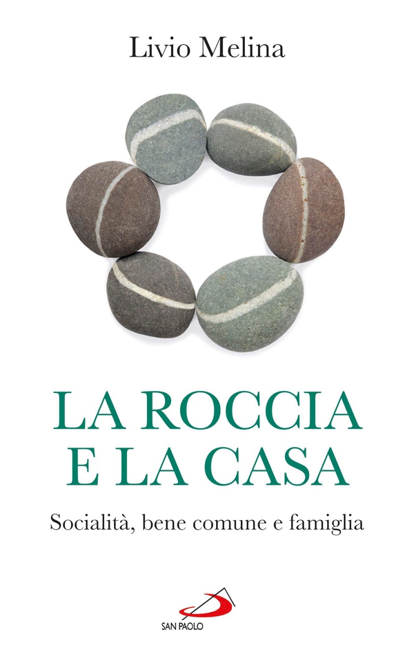 La roccia e la casa. Socialità, bene comune e famiglia - Librerie.coop La roccia e la casa. Socialità, bene comune e famiglia - Librerie.coop