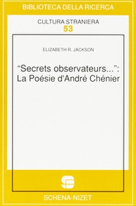 Secrets observateurs... La poesie d'André Chenier - Librerie.coop