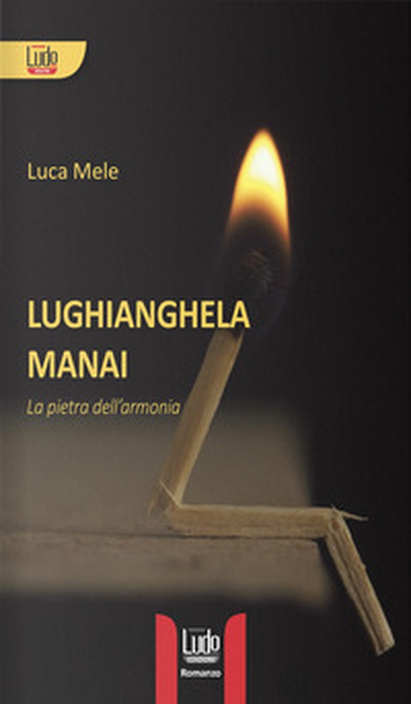 Lughianghela Manai. La pietra dell'armonia - Librerie.coop Lughianghela Manai. La pietra dell'armonia - Librerie.coop
