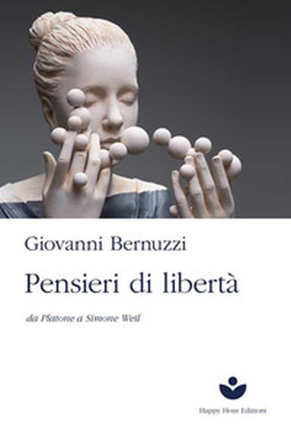 Pensieri di libertà. Da Platone a Simone Weil - Librerie.coop Pensieri di libertà. Da Platone a Simone Weil - Librerie.coop