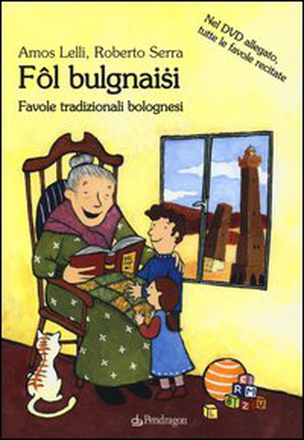 Fol Bulgnaisi. Favole tradizionali bolognesi - Librerie.coop Fol Bulgnaisi. Favole tradizionali bolognesi - Librerie.coop