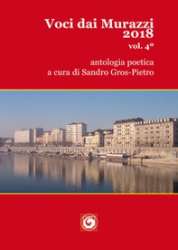 Voci dai Murazzi 2018 - Vol. 4 - Librerie.coop Voci dai Murazzi 2018 - Vol. 4 - Librerie.coop