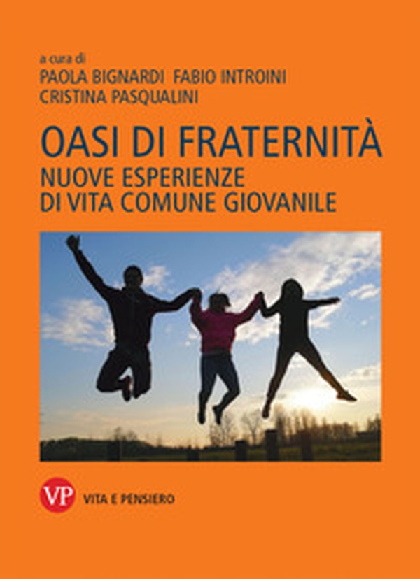 Oasi di fraternità. Nuove esperienze di vita comune giovanile - Librerie.coop Oasi di fraternità. Nuove esperienze di vita comune giovanile - Librerie.coop