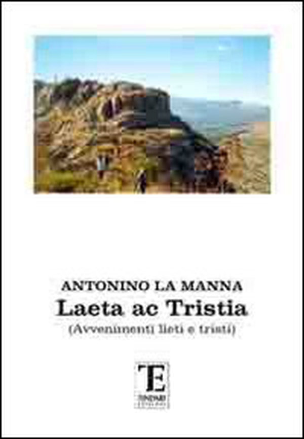 Laeta ac tristia. Avvenimenti lieti e tristi - Librerie.coop Laeta ac tristia. Avvenimenti lieti e tristi - Librerie.coop
